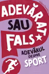 Adevarat sau fals? Adevarul despre sport