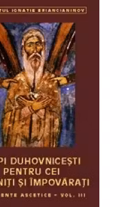 Aripi duhovnicesti pentru cei osteniti si impovarati (vol.3)