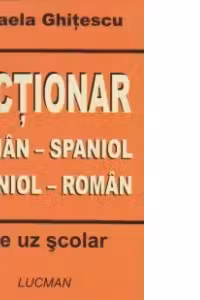 DICTIONAR ROMAN-SPANIOL/SPANIOL-ROMAN