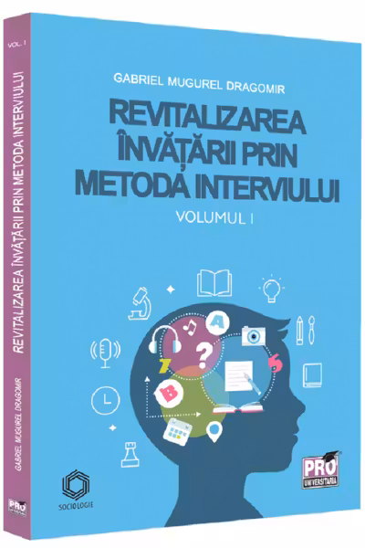 Revitalizarea invatarii prin metoda interviului. Vol. 1
