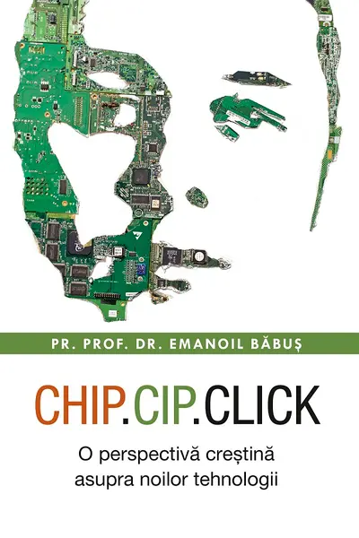 Chip, cip, click. O perspectiva crestina asupra noilor tehnologii