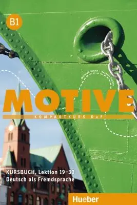 Motive B1 Kursbuch, Lektion 19–30 Kompaktkurs DaF - Wilfried Krenn, Herbert Puchta
