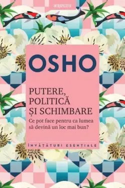 Introspectiv. Osho. Putere Politica Si Schimbare. Reeditare