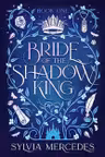 Bride of the Shadow King (Book 1)