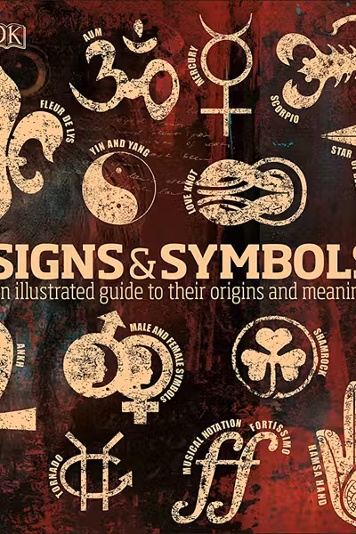 Signs and Symbols: An Illustrated Guide to Their Origins and Meanings
