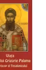 Viata Sfantului Grigorie Palama, arhiepiscop al Tesalonicului