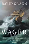 Wager. O poveste despre naufragiu rebeliune si crima