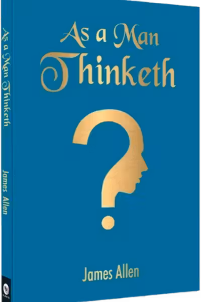 As A Man Thinketh