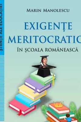 Exigente meritocratice in scoala romaneasca