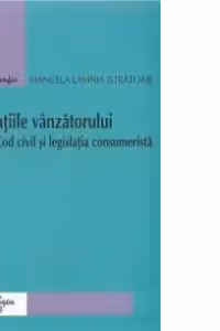 Obligatiile vanzatorului in noul Cod civil si legislatia consumerista