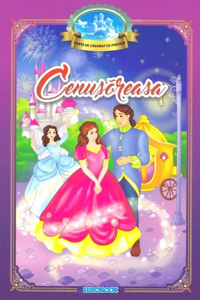 Cenușăreasa. Carte de colorat cu povești