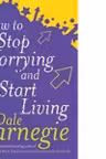 How to stop worrying and start living