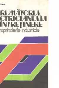 Indrumatorul electricianului de intretinere din intreprinderile industriale