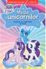 Prima mea lectura. MAGIA UNICORNILOR. Poveste cu litere mari de tipar