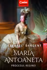 Maria Antoaneta. Procesul Reginei