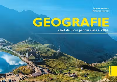 Geografie - Clasa a 8 - Caiet de lucru
