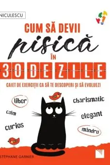 Cum sa devii pisica in 30 de zile