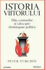 ISTORIA VIITORULUI. Elite contraelite si calea spre dezintegrare politica. Peter Turchin