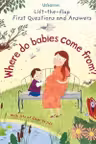 Where do babies come from? Lift-the-flap. First Questions and Answers