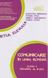 Comunicare in limba romana. Caietul elevului clasa I, volumul al II-lea
