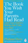 The Book You Wish Your Parents Had Read (and Your Children Will Be Glad that You Did)