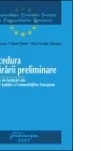 Procedura hotararii preliminare - Culegere de hotarari ale Curtii de Justitie a Comunitatilor Europene