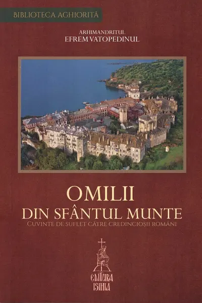 Omilii din Sfântul Munte. Cuvinte de suflet către credincioșii români
