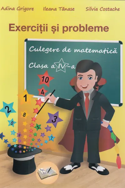 Exercitii si probleme. Culegere de matematica pentru clasa a IV-a