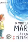 O minciuna mare cat un elefant