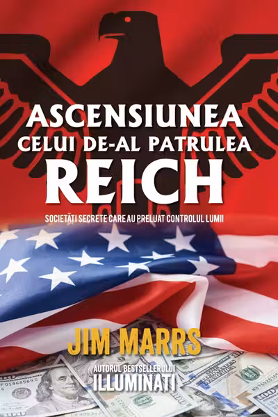 Ascensiunea celui de-al patrulea Reich. Societati secrete care au preluat controlul lumii