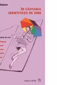In cautarea indentitatii de sine. Filmul unui parcurs terapeutic unificator-studiu de caz- Ed a II-a