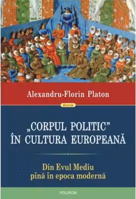 Corpul politic in cultura europeana. Din Evul mediu pina in epoca moderna