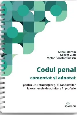 Codul penal comentat si adnotat pentru uzul studentilor si al candidatilor la examenele de admitere in profesie