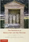 The Freedman in Roman Art and Art History