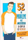 52 de probleme ale adolescentilor si cum sa le rezolvi