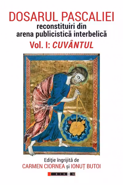 Dosarul Pascaliei - Reconstituiri din arena publicistica interbelica, Volumul I