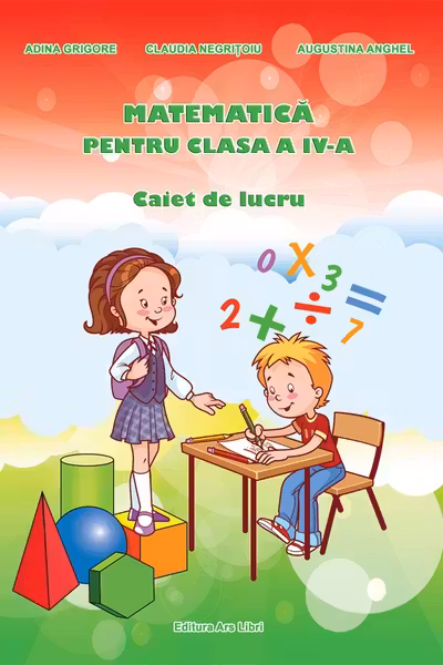 Matematica pentru cls. a IV-a - caiet de lucru