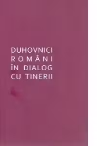 Duhovnici romani in dialog cu tinerii. Editia a II-a