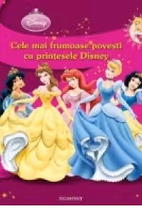 CELE MAI FRUMOASE POVESTI CU PRINTESELE DISNEY