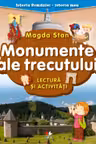 ISTORIA ROMANIEI-ISTORIA MEA. Monumente ale trecutului