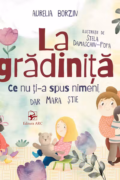 La gradinita: ce nu ti-a spus nimeni, dar Mara stie