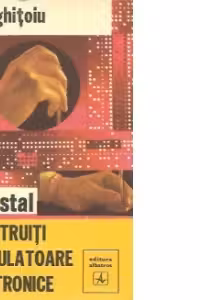 Construiti calculatoare electronice