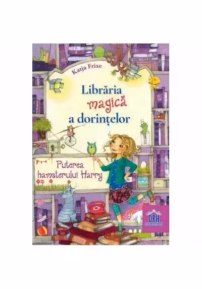 Libraria magica a dorintelor - Puterea hamsterului Harry