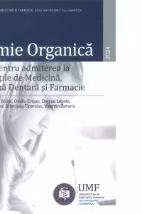 Chimie Organica. Teste pentru admiterea la Facultatile de Medicina, Medicina Dentara si Farmacie 2024