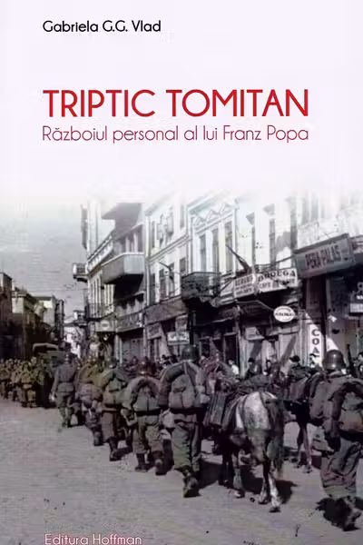 Triptic tomitan. Războiul personal al lui Franz Popa