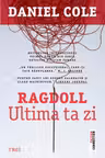 Ragdoll. Ultima ta zi - Daniel Cole. Primul roman din seria Detectiv William Fawkes
