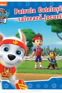 PATRULA CATELUSILOR. PATRULA CATELUSILOR SALVEAZA JOCURILE