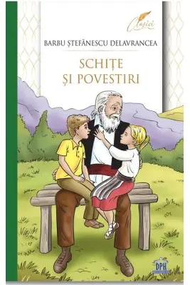 Schite si povestiri - Barbu Stefanescu Delavrancea