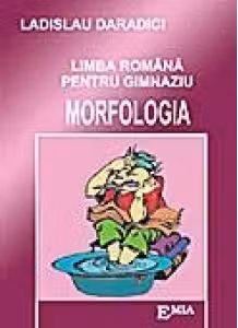Limba romana pentru gimnaziu. Morfologia