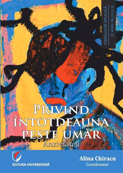 Privind intotdeauna peste umar. Anxietatea